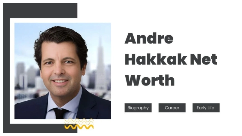 Andre Hakkak Net Worth